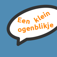 een klein ogenblikje